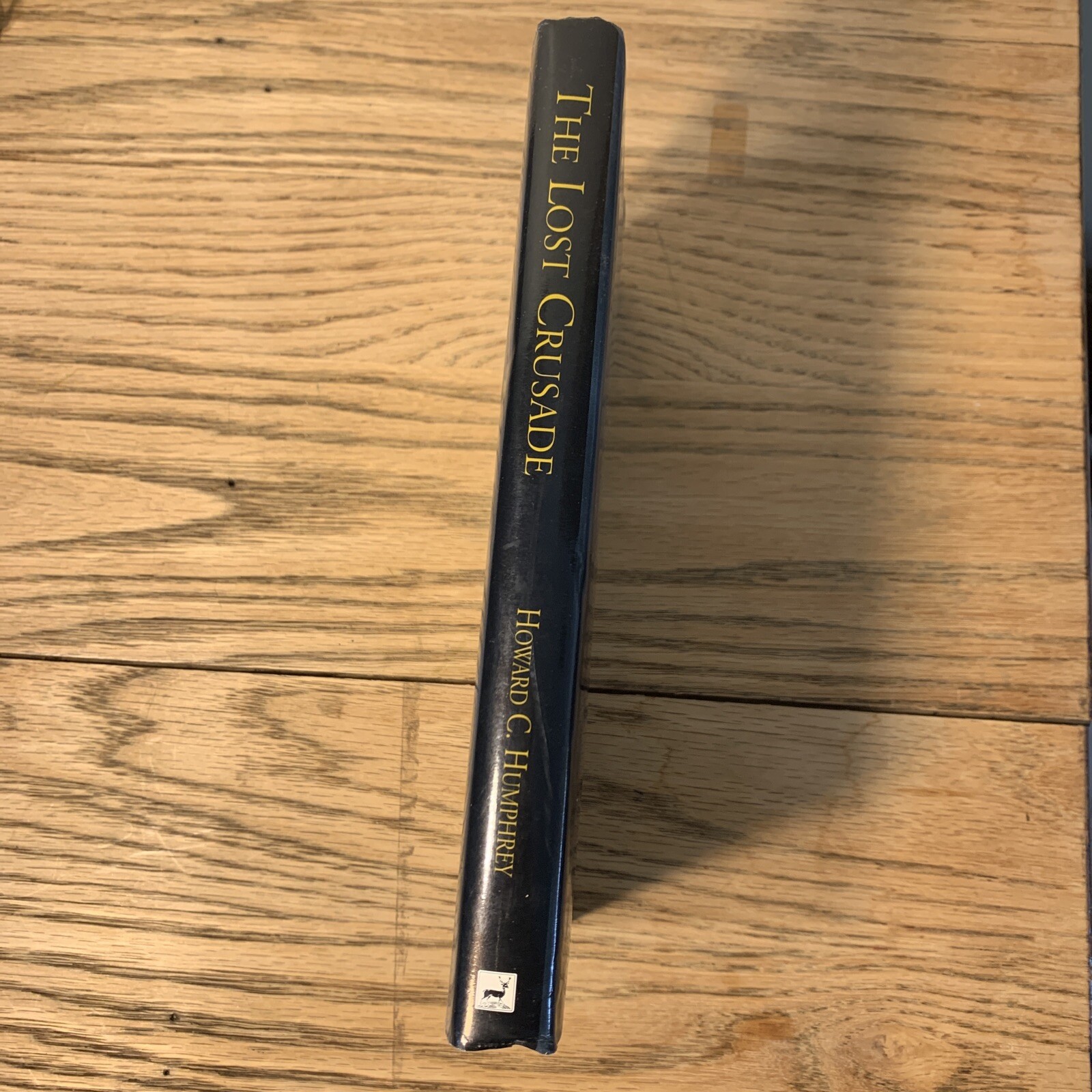 Rare – Signed! The Lost Crusade A Novel By Howard C. Humphrey 2000 HCDJ VG+