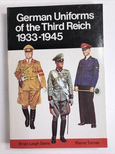 German Uniforms of the Third Reich, 1933-1945 by Brian L. Davies 1980 Arco TPB