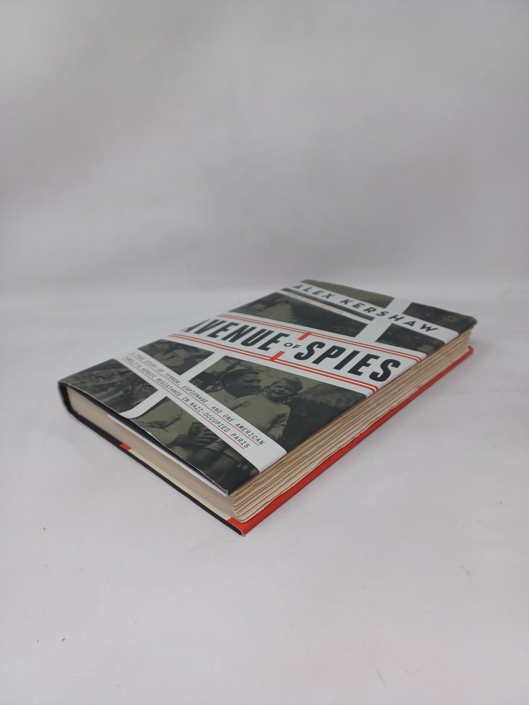 Avenue of Spies Alex Kershaw A True Story of Terror, Espionage, and Resistance