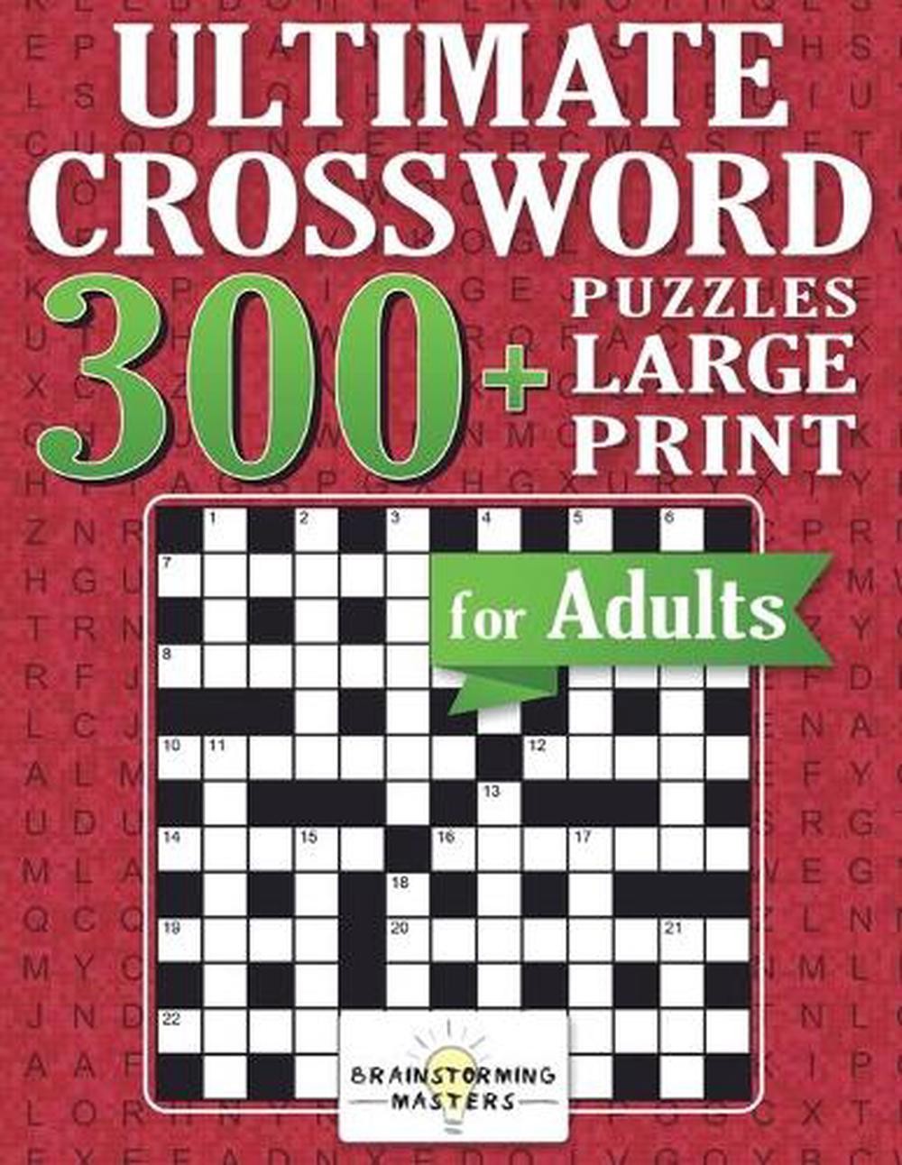 Ultimate Crossword for Adults: 300+ Puzzles Large Print by Brainstorming Master