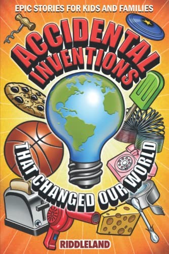 EPIC STORIES FOR KIDS AND FAMILY – ACCIDENTAL INVENTIONS By Riddleland *VG+*