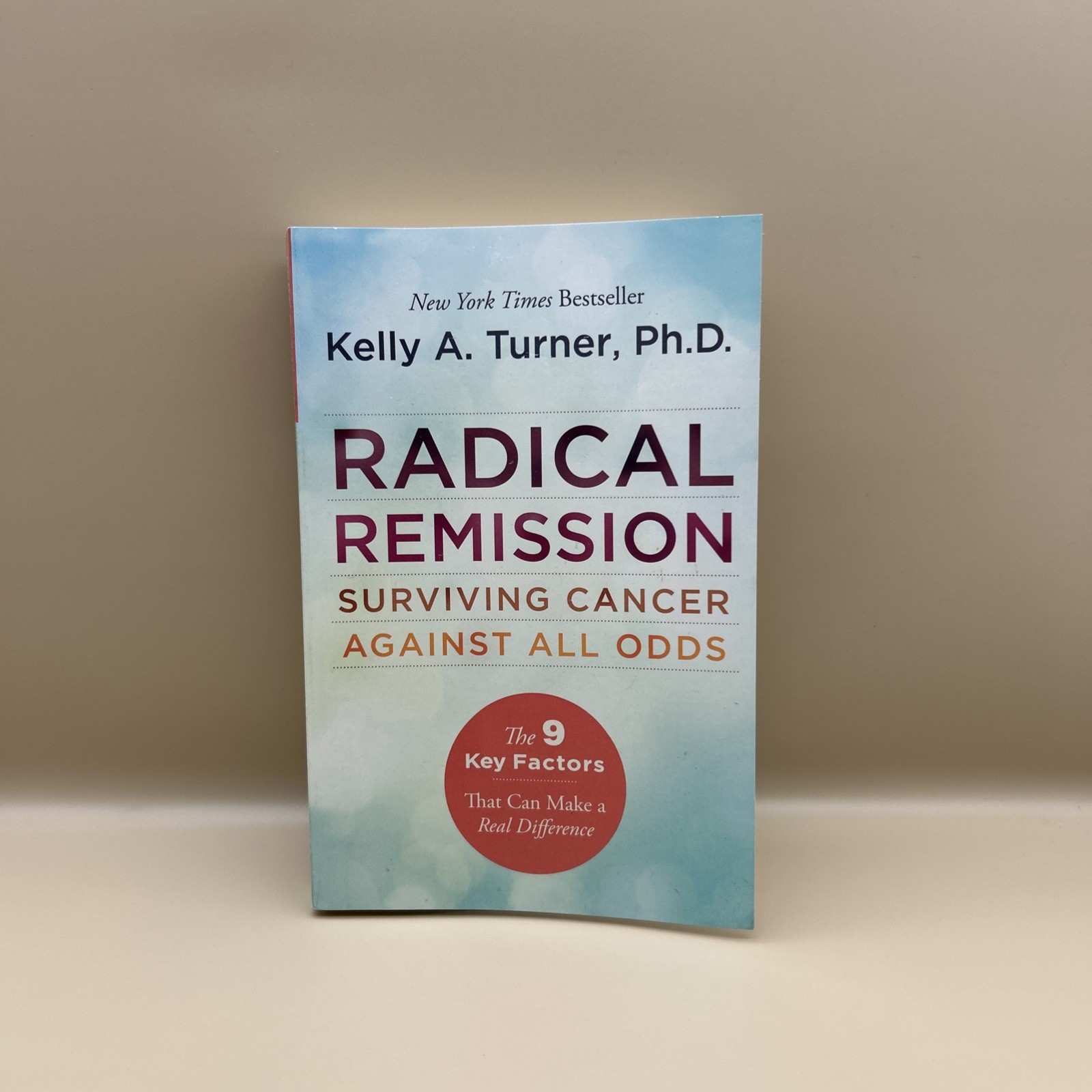 Radical Remission Book by Kelly A. Turner PB 1st Ed Motivational & Inspirational