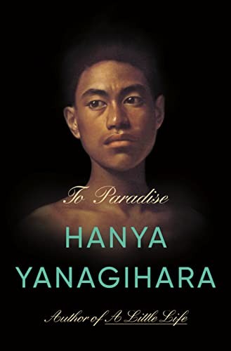 To Paradise: A Novel by Yanagihara, Hanya