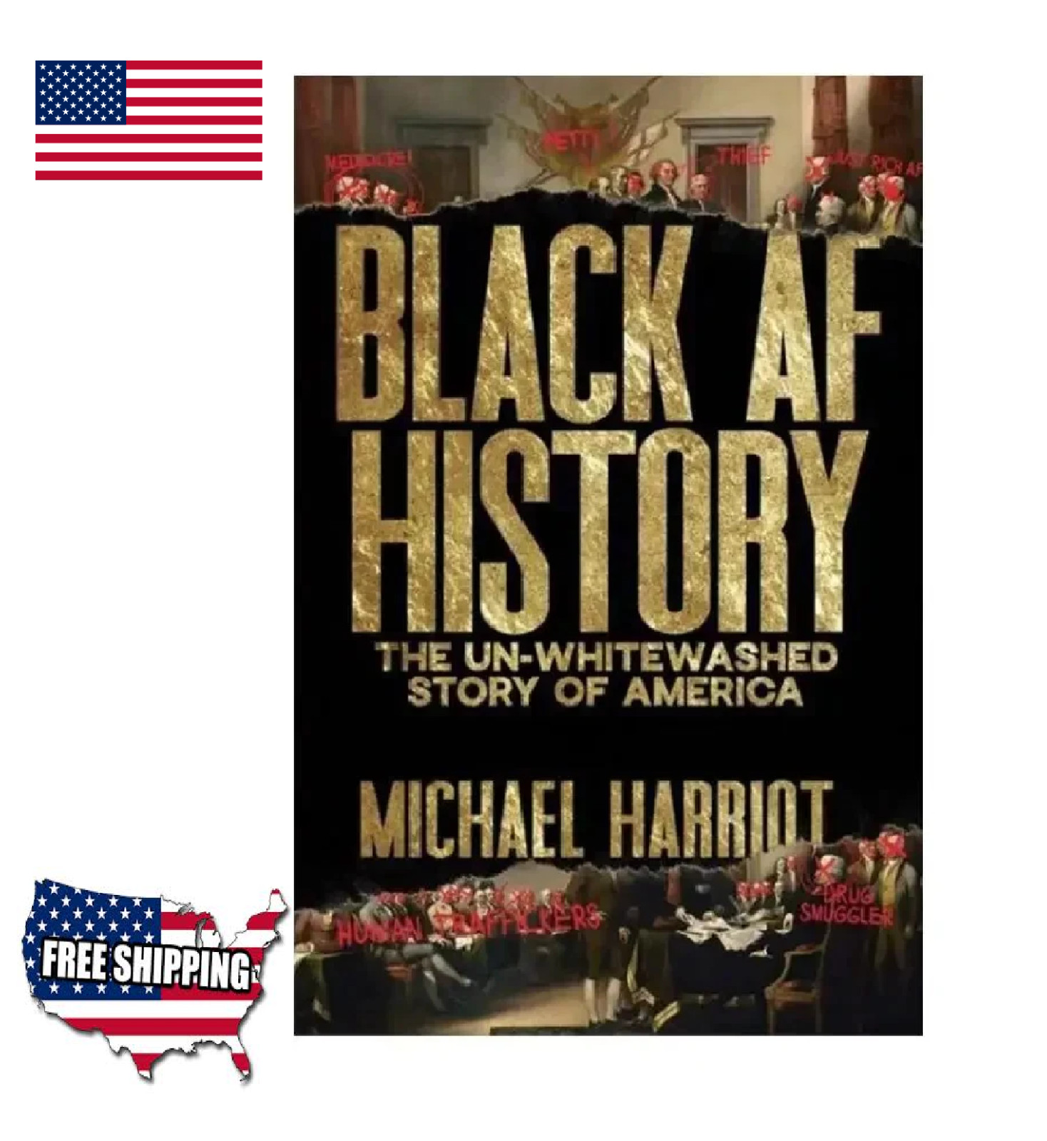 Black AF History : The un-Whitewashed Story of America by Michael Harriot USA