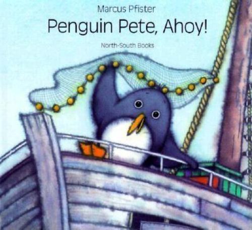 Penguin Pete, Ahoy! – hardcover, 9781558582200, Marcus Pfister