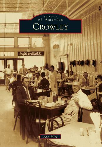 Crowley, Louisiana, Images of America, Paperback