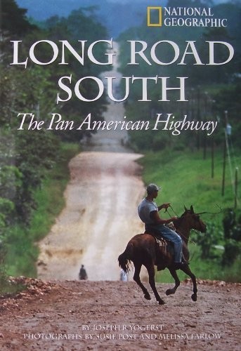 Long Road South: The Pan American Highway by Yogerst, Joseph R.
