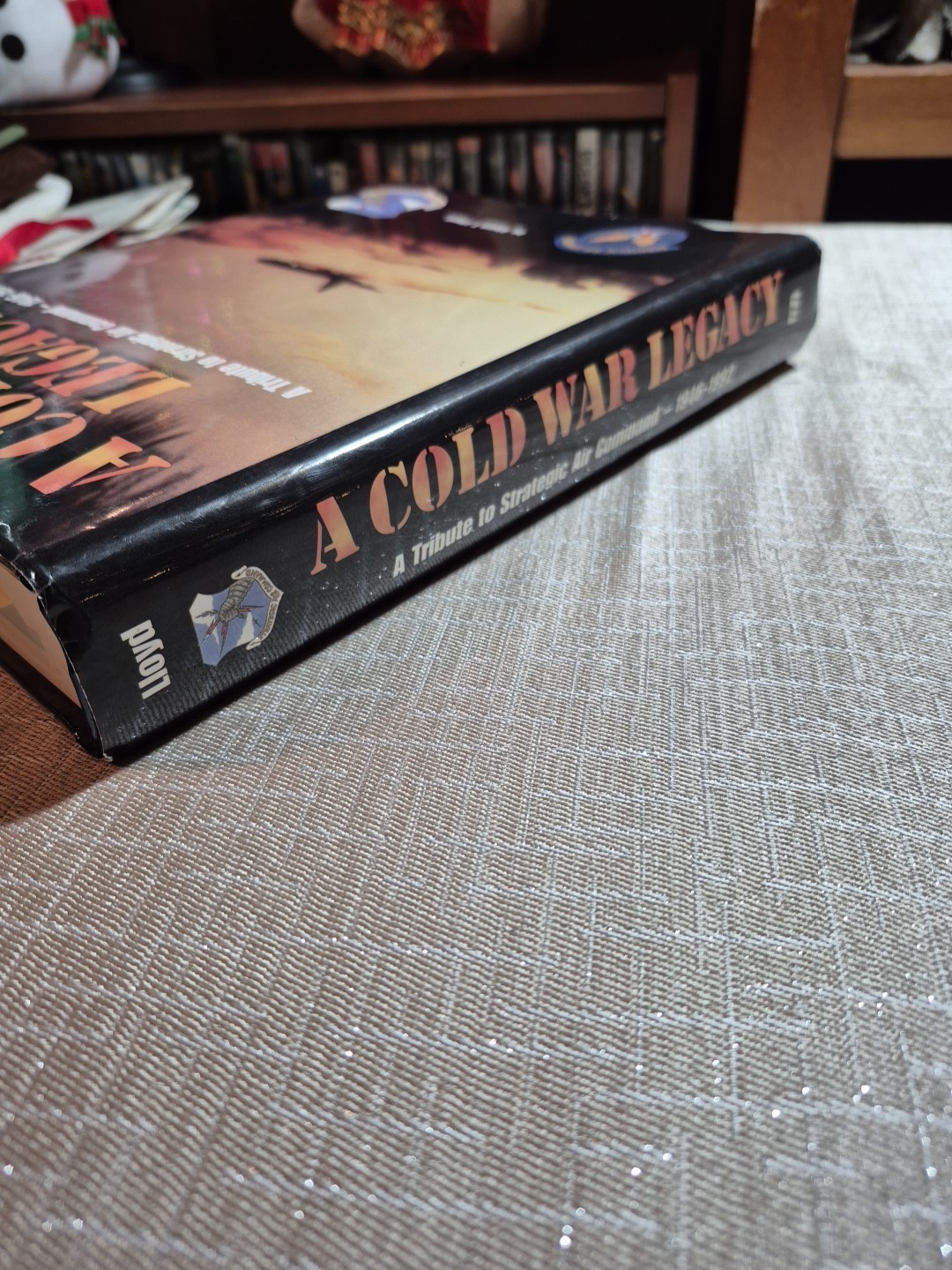 A Cold War Legacy : A Tribute to the Strategic Air Command, 1946-1992 Lloyd