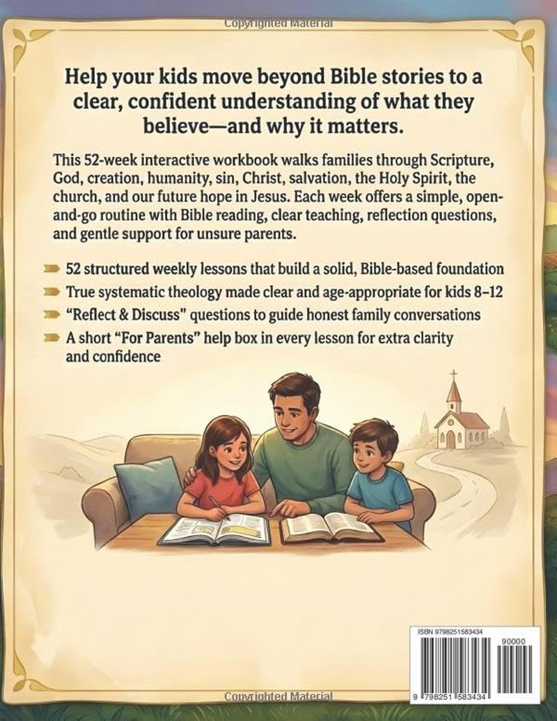 Systematic Theology for Kids: a 52-Week Journey to Clear and Confident Faith – a