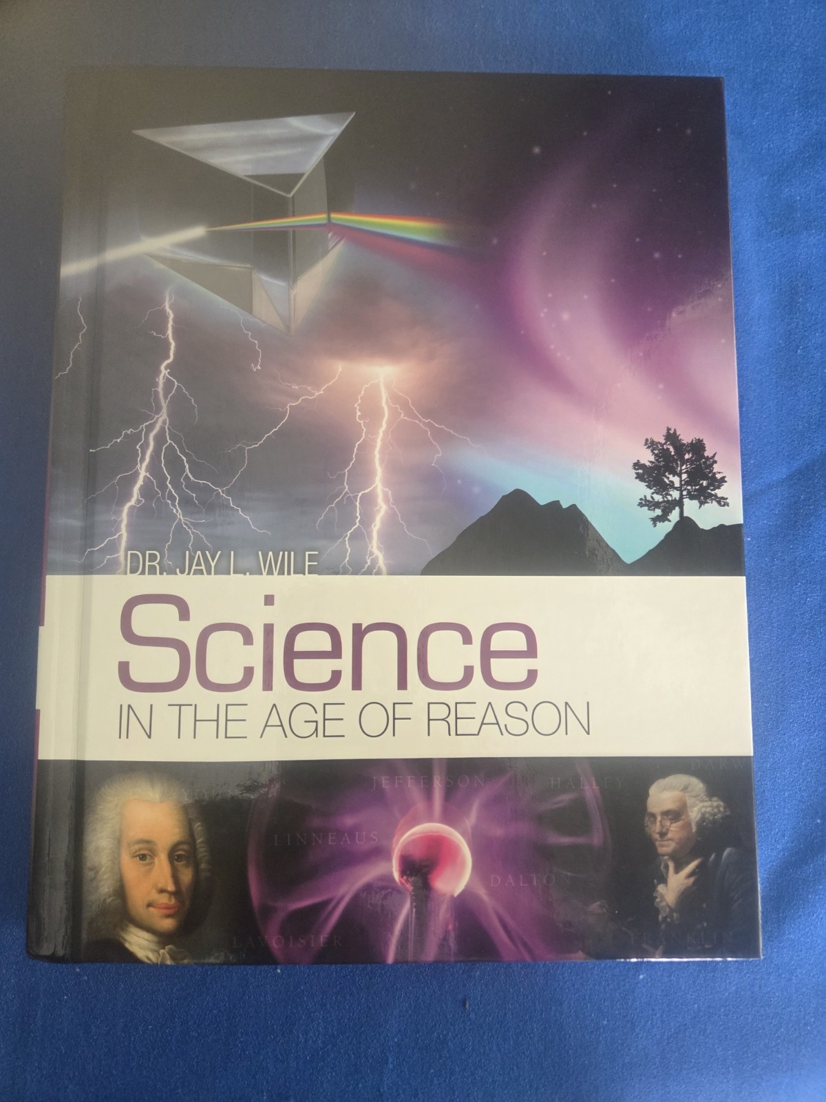 Berean – Science in the Age of Reason – Textbook Dr. Jay Wile EXCELLENT