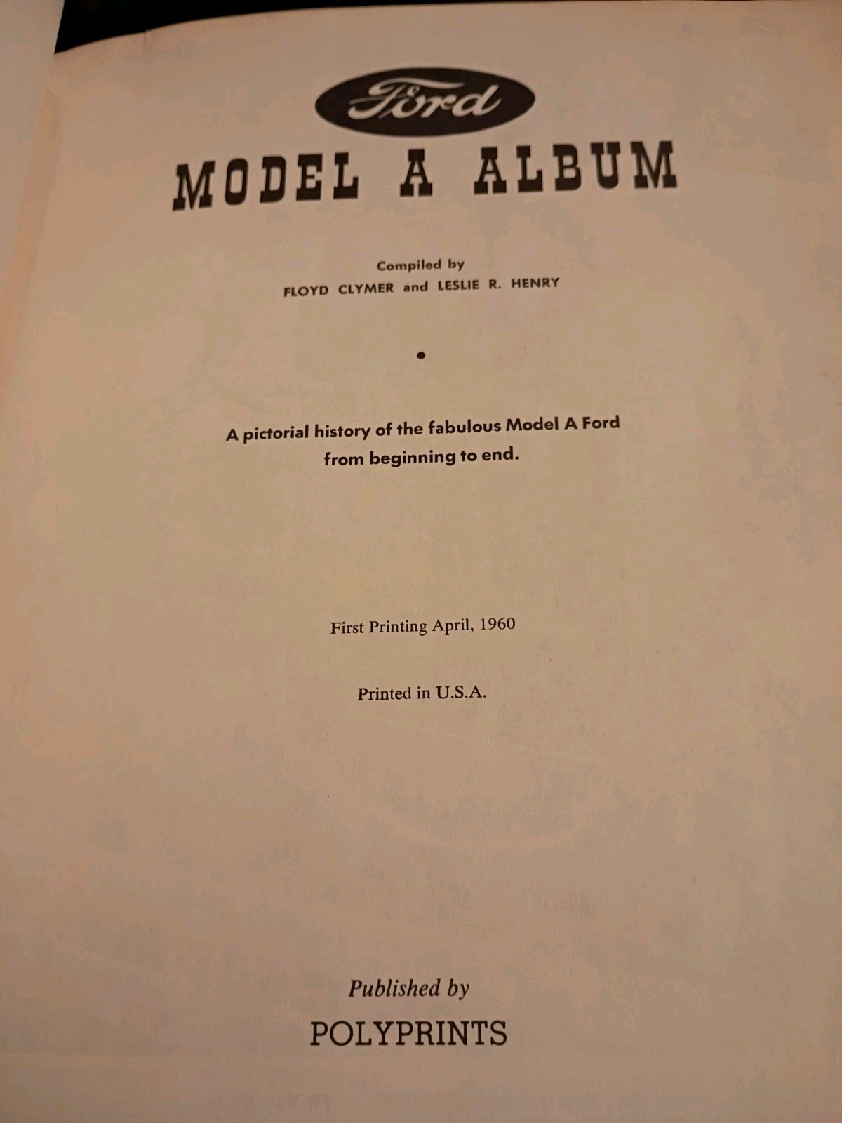 Ford Model „A“ Album Compiled by Floyd Clymer & Leslie Henry 1960 *1st Printing*