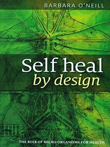 Self heal by Design By Barbara O’Neill
