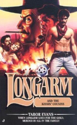 Longarm 298: Longarm and the Kissin‘ Cousins by Tabor Evans