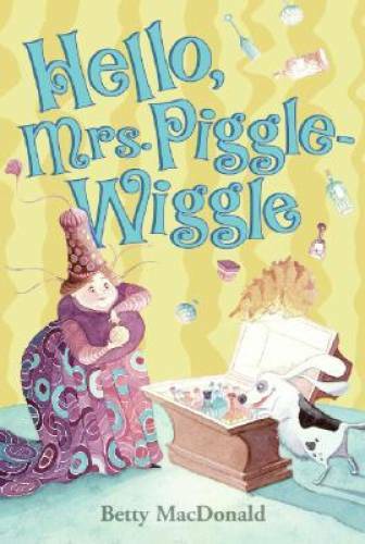 Hello, Mrs. Piggle-Wiggle – Paperback By MacDonald, Betty – GOOD