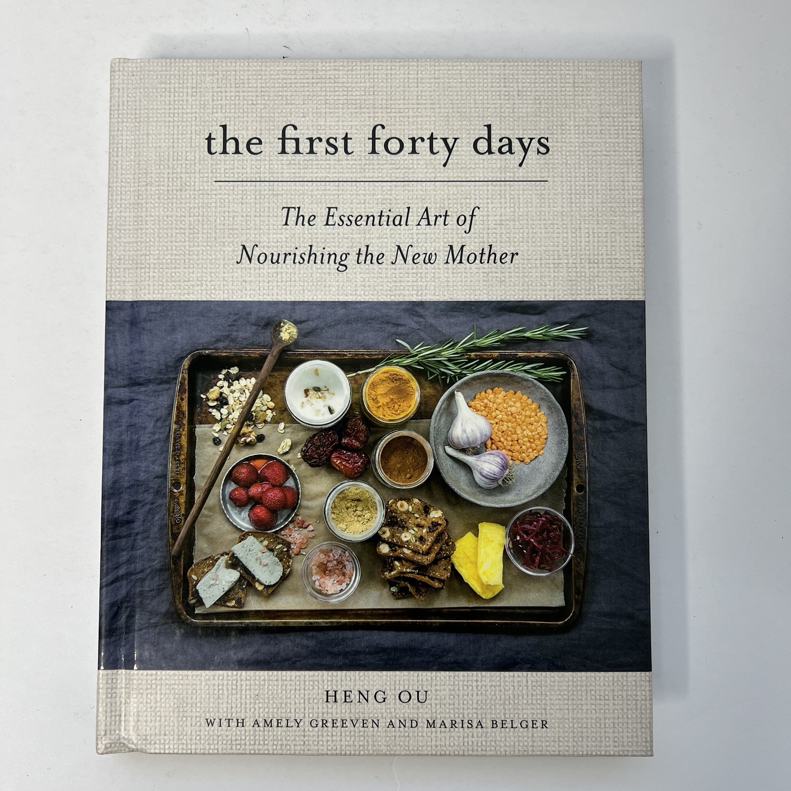 First Forty Days : The Essential Art of Nourishing the New Mother by Heng Ou