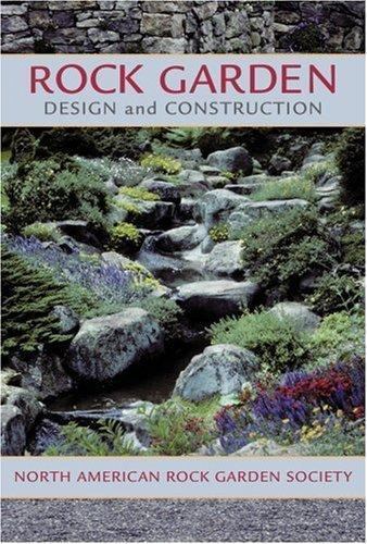 Rock Garden Design and Construction by North American Rock Garden Society…