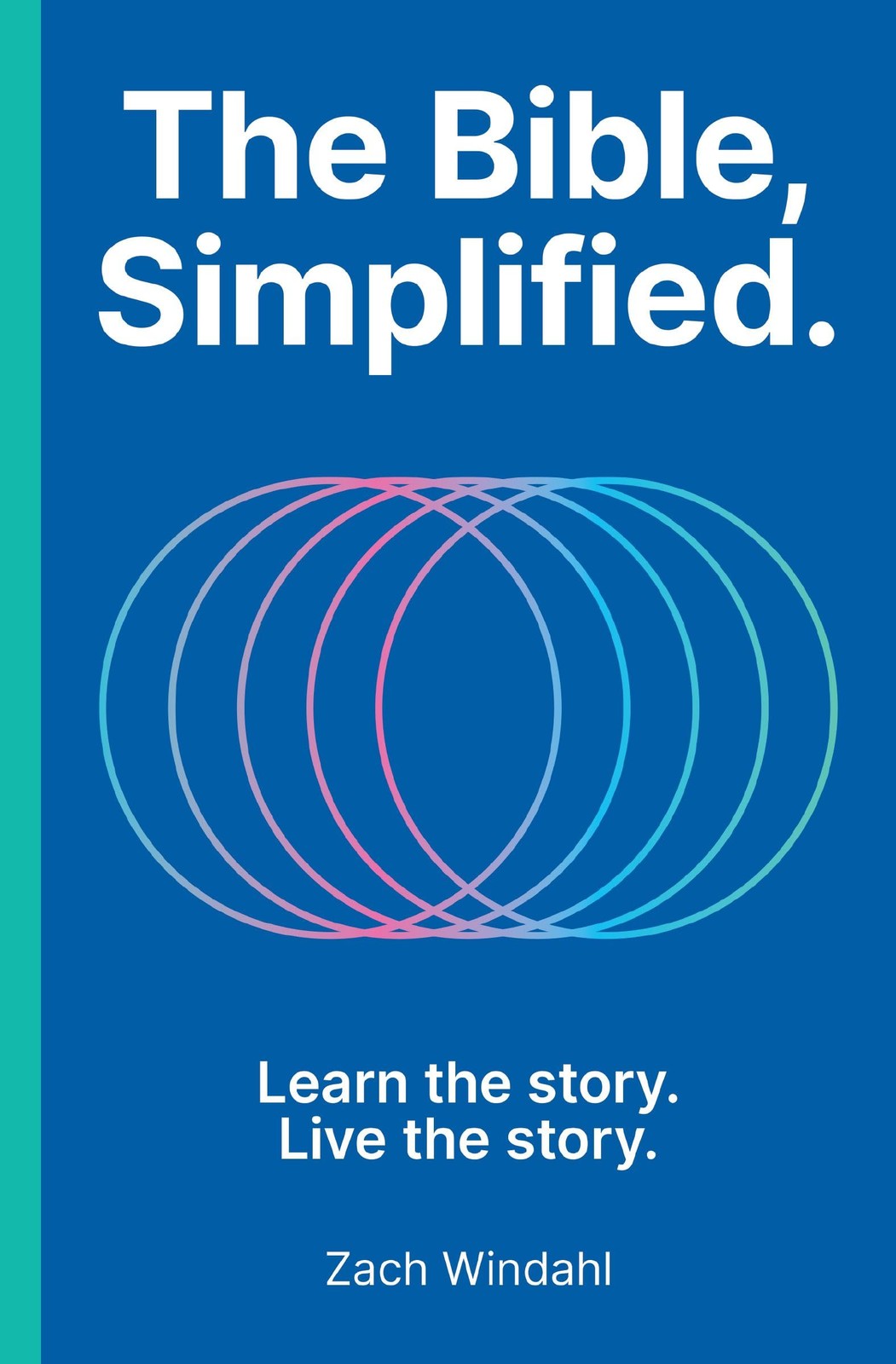 The Bible, Simplified: Learn the Story, Live the Story (A Christian Bible St…