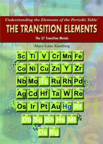 The Transition Elements: The 37 Transition Metals by Kamberg, Mary-Lane
