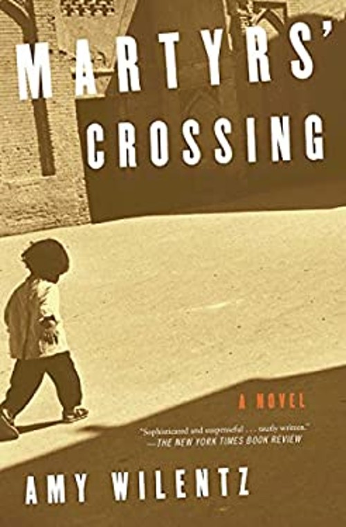 Martyrs‘ Crossing : A Novel Paperback Amy Wilentz