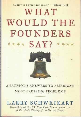 What Would the Founders Say?: A – Hardcover, by Schweikart Larry – Very Good u
