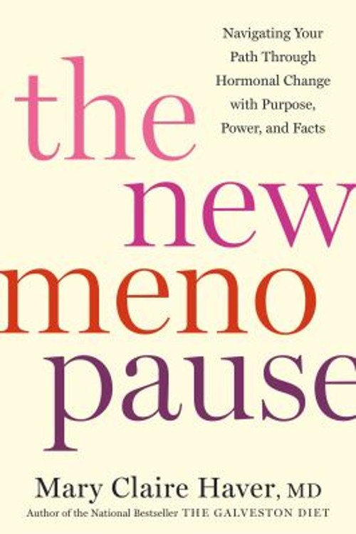 The New Menopause : Navigating Your Path Through Hormonal Change
