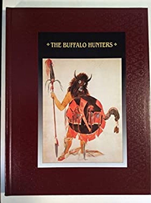 The Buffalo Hunters Hardcover Time-Life Books Editors