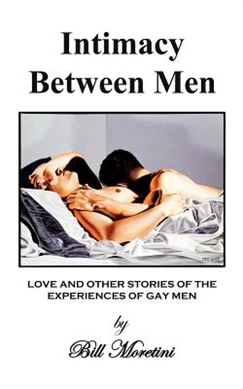 Intimacy Between Men: Love and Other Stories of the Experiences of Gay Men (Pape