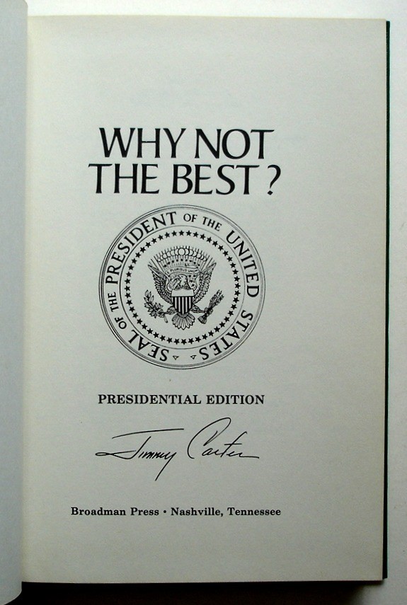 Why Not the Best?, SIGNED Presidential Edition, Jimmy Carter