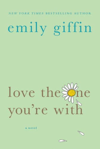 Love the One You’re With – Paperback By Giffin, Emily – GOOD