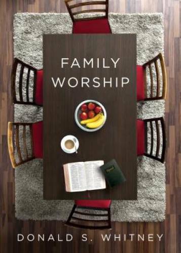 Family Worship – Paperback By Whitney, Donald S. – GOOD