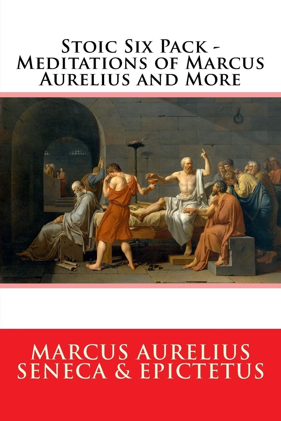 Stoic Six Pack – Meditations of Marcus Aurelius and More: The Complete Stoic…