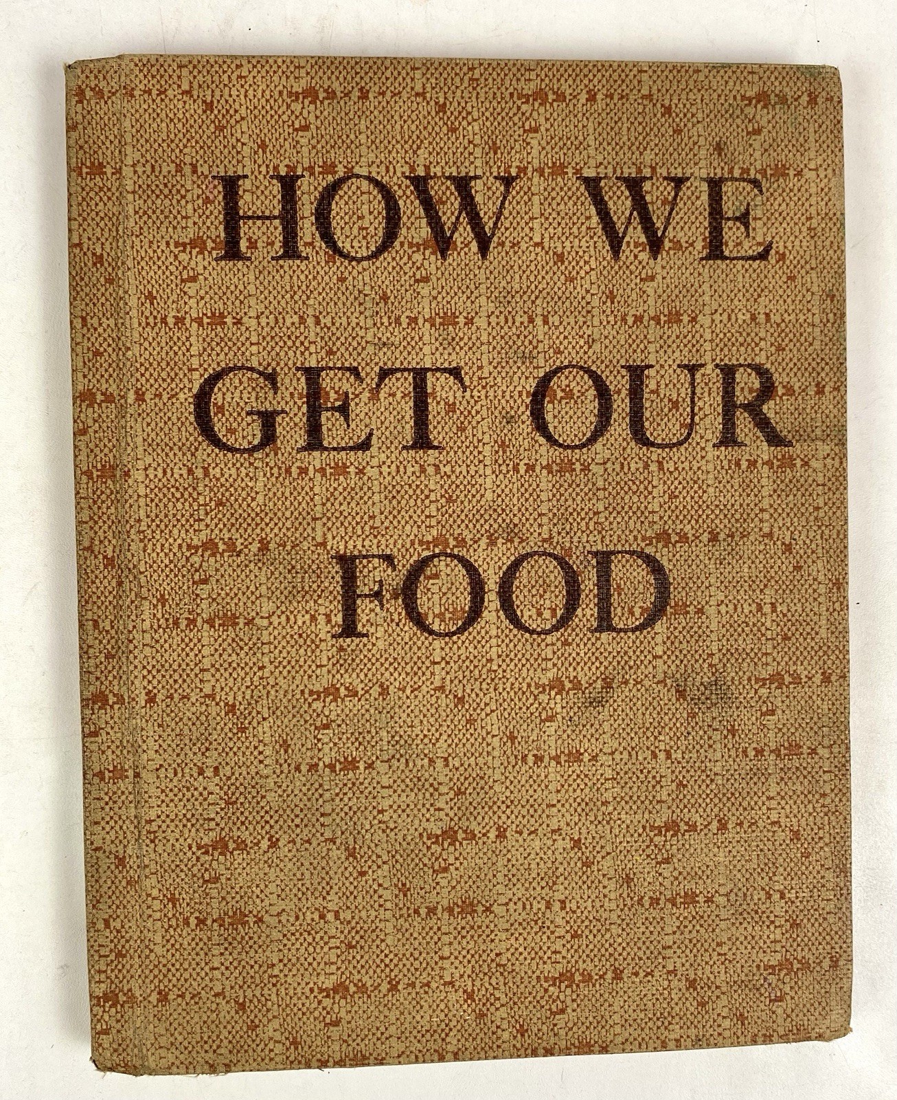 RARE How We Get Our Food by Ethel Howard HC 1939 Harcourt