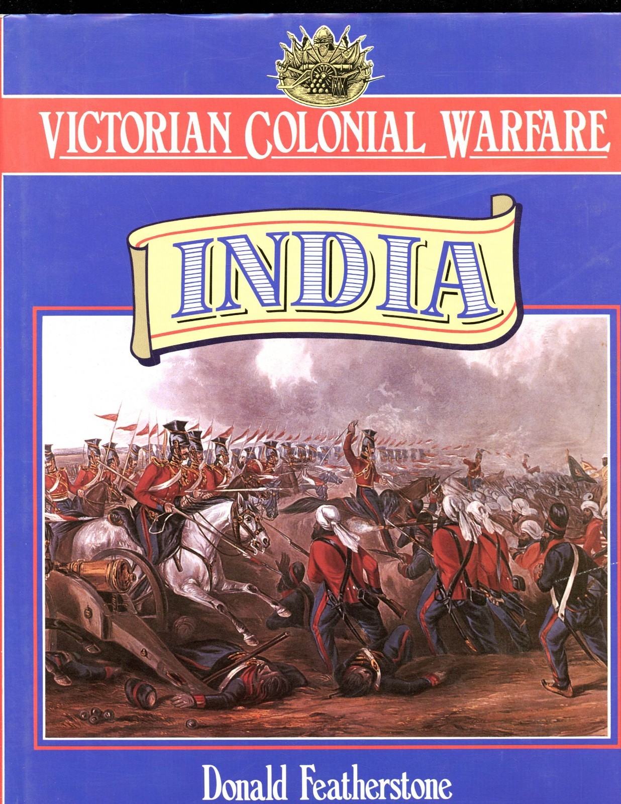 VICTORIAN COLONIAL WARFARE – INDIA 1843-58 Don Featherstone 1st UK. ,HBDJ VG