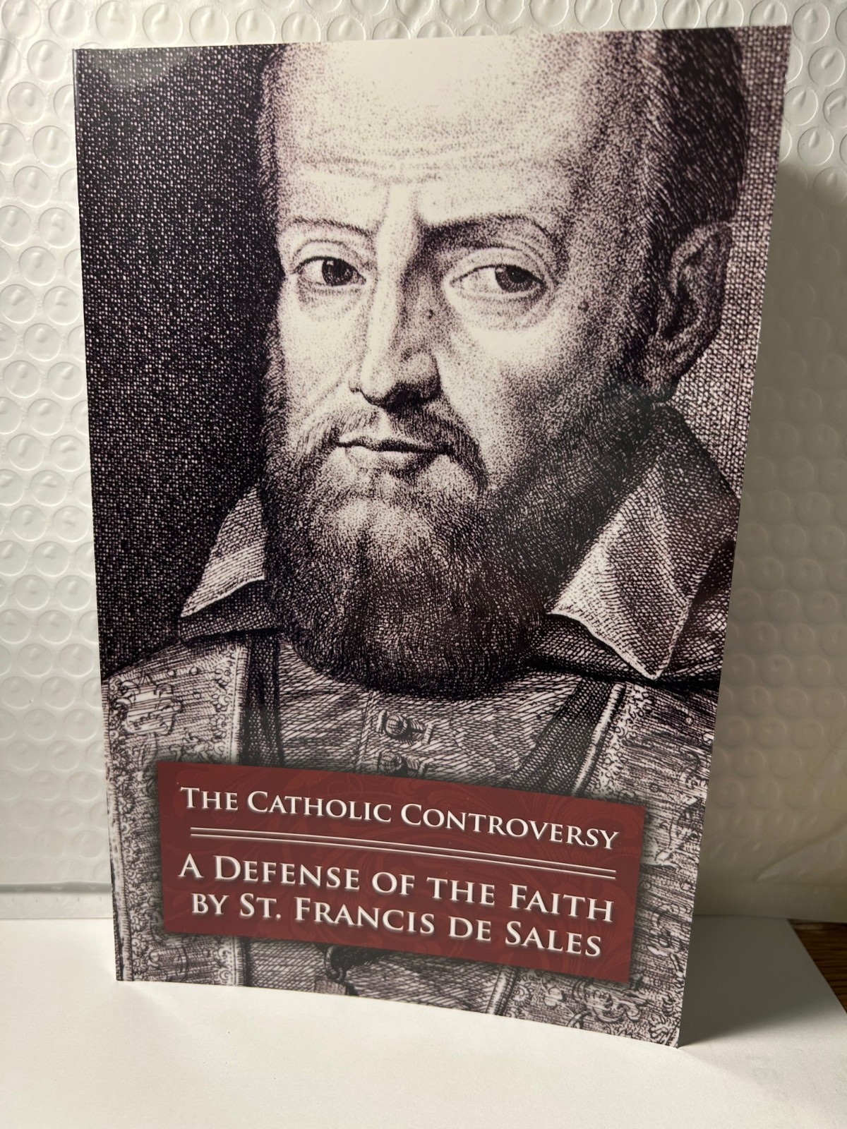 Catholic Controversy : St. Francis de Sales‘ Defense of Christianity $10