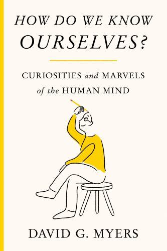 How Do We Know Ourselves?: Curiosities and- 037460195X, David G Myers, hardcover