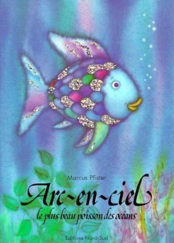 Arc-en-Ciel, le Plus Beau Poisson des Oceans by Marcus Pfister (1995, Hardcover)