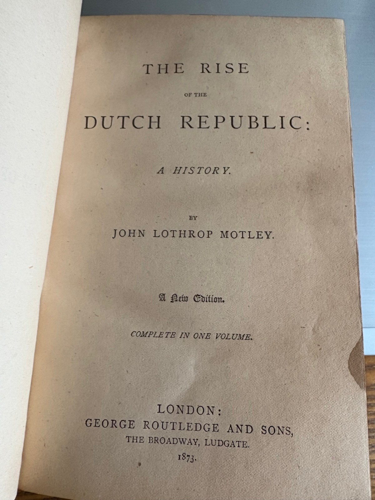 1873, The Rise of the Dutch Republic Motley, Complete in 1 Ed., Leather, Marbled