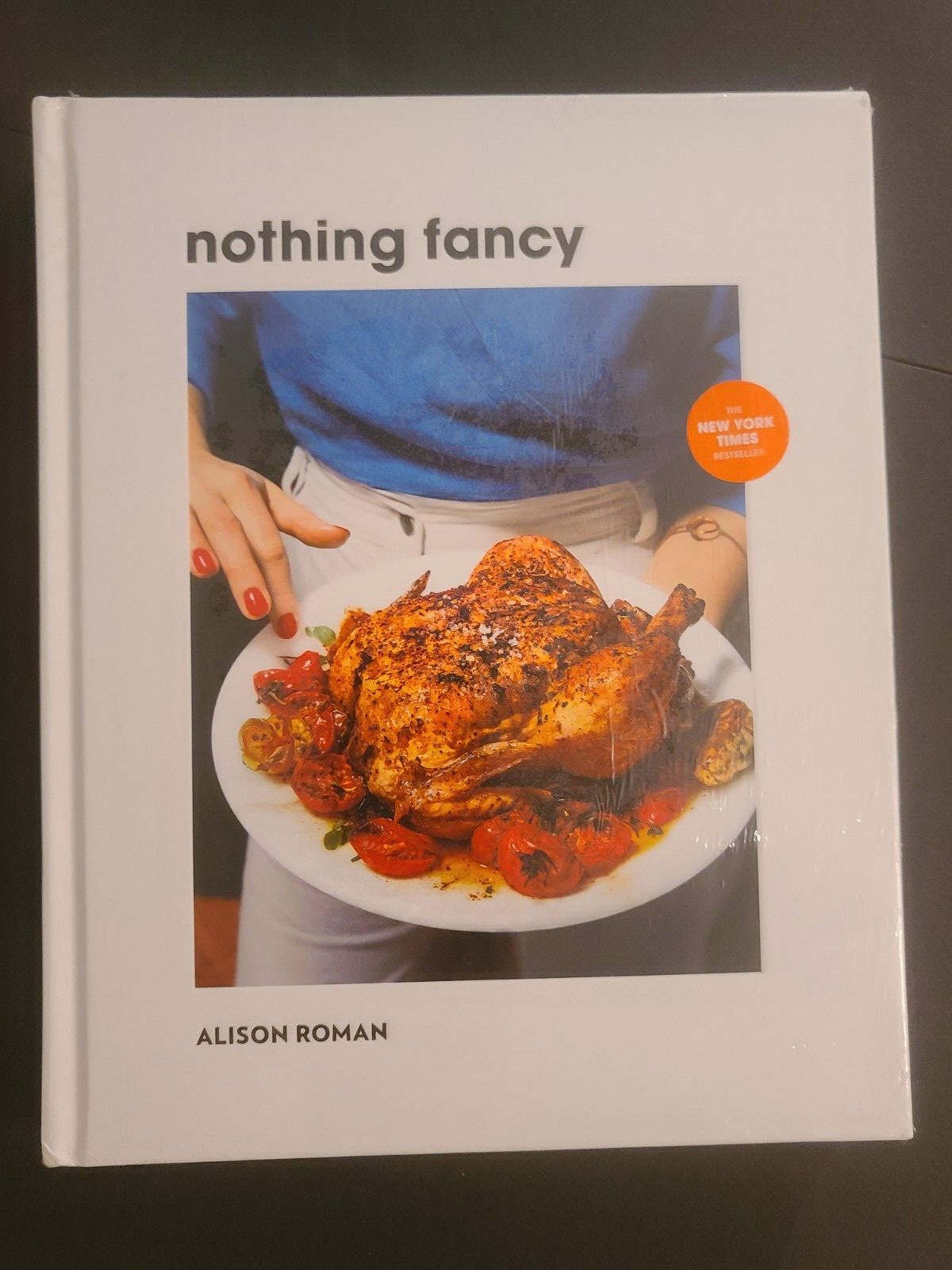 NEW FACTORY SEALED Nothing Fancy Unfussy Food for Having People Ove Alison Roman