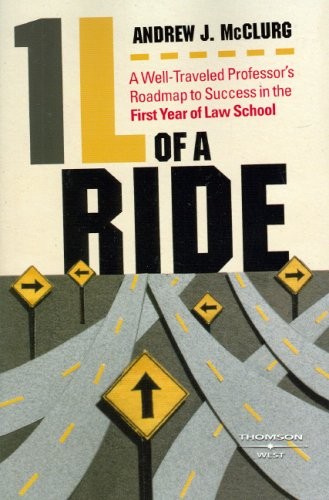 1L OF A RIDE: A WELL-TRAVELED PROFESSOR’S ROADMAP TO By Andrew J. Mcclurg *NEW*