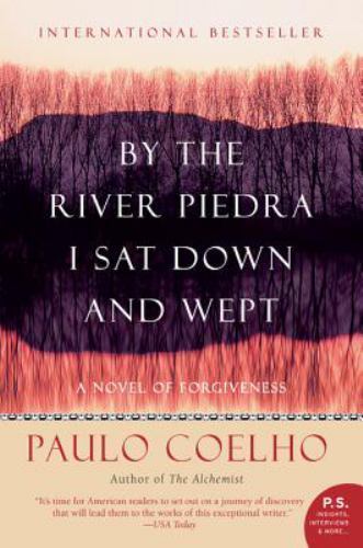P. S. Ser.: By the River Piedra I Sat down and Wept : A Novel of Forgiveness by