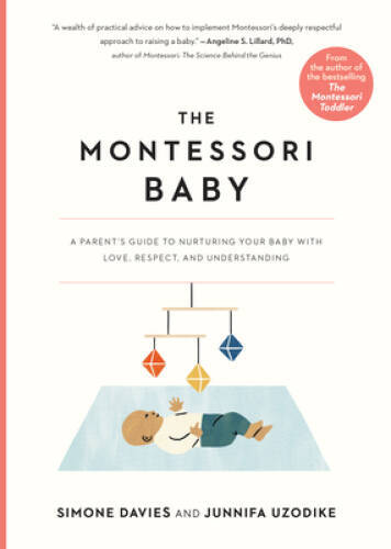 The Montessori Baby: A Parent’s Guide to Nurturing Your Baby with Lo – VERY GOOD