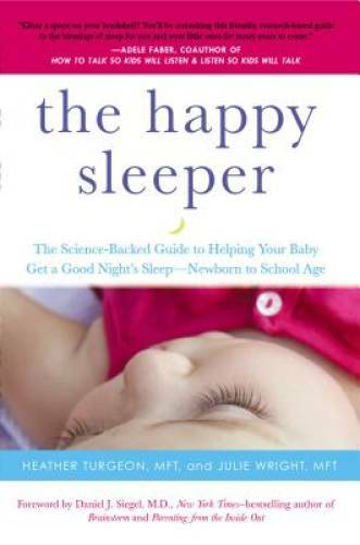 The Happy Sleeper: The Science-Backed Guide to Helping Your Baby Get – VERY GOOD
