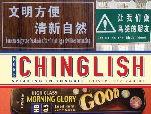 More Chinglish: Speaking in Tongues; English and – 1423605845, paperback, Radtke