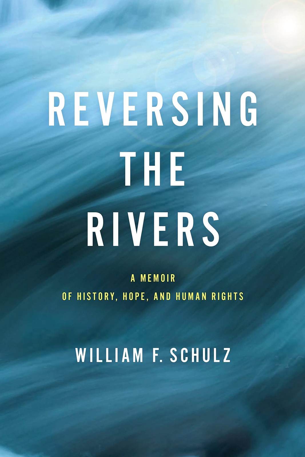 Reversing the Rivers: A Memoir of History, Hope, and Human Rights (Pennsylva…