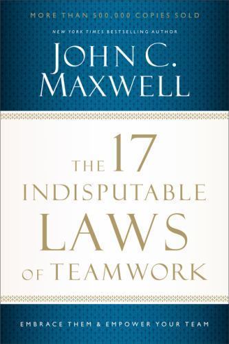 The 17 Indisputable Laws of Teamwork: Emb- 1400204739, John C Maxwell, paperback