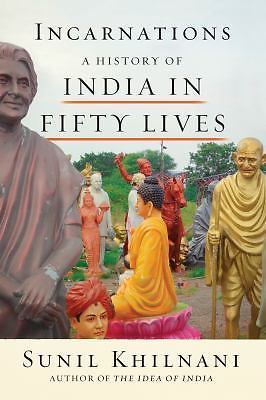 Incarnations: A History of India in Fifty- paperback, 0374537216, Sunil Khilnani