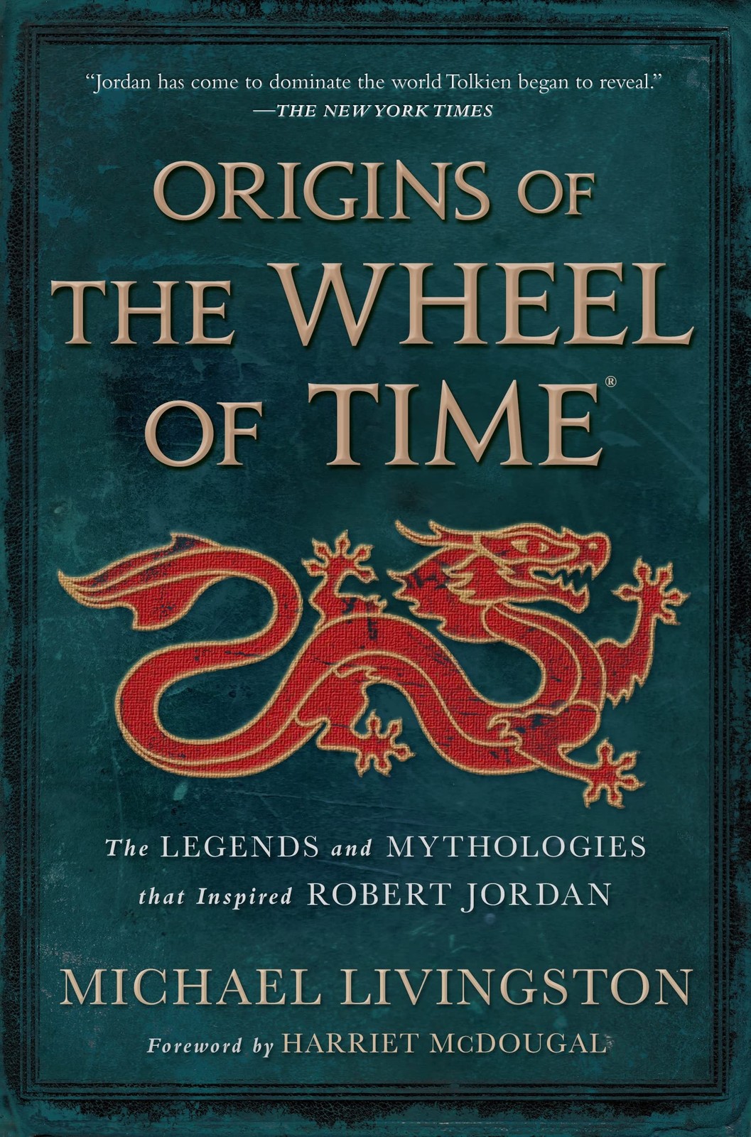 Origins of The Wheel of Time: The Legends and Mythologies that Inspired Robe…