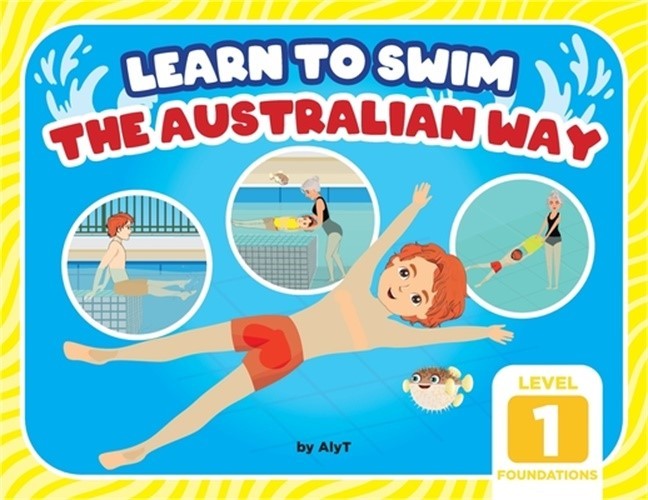 Learn To Swim The Australian Way Level 1: The Foundations (Paperback or Softback