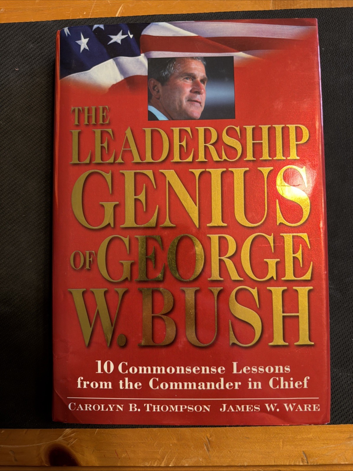 The Leadership, Genius Of George W. Bush Motivation Businesses Leadership HC
