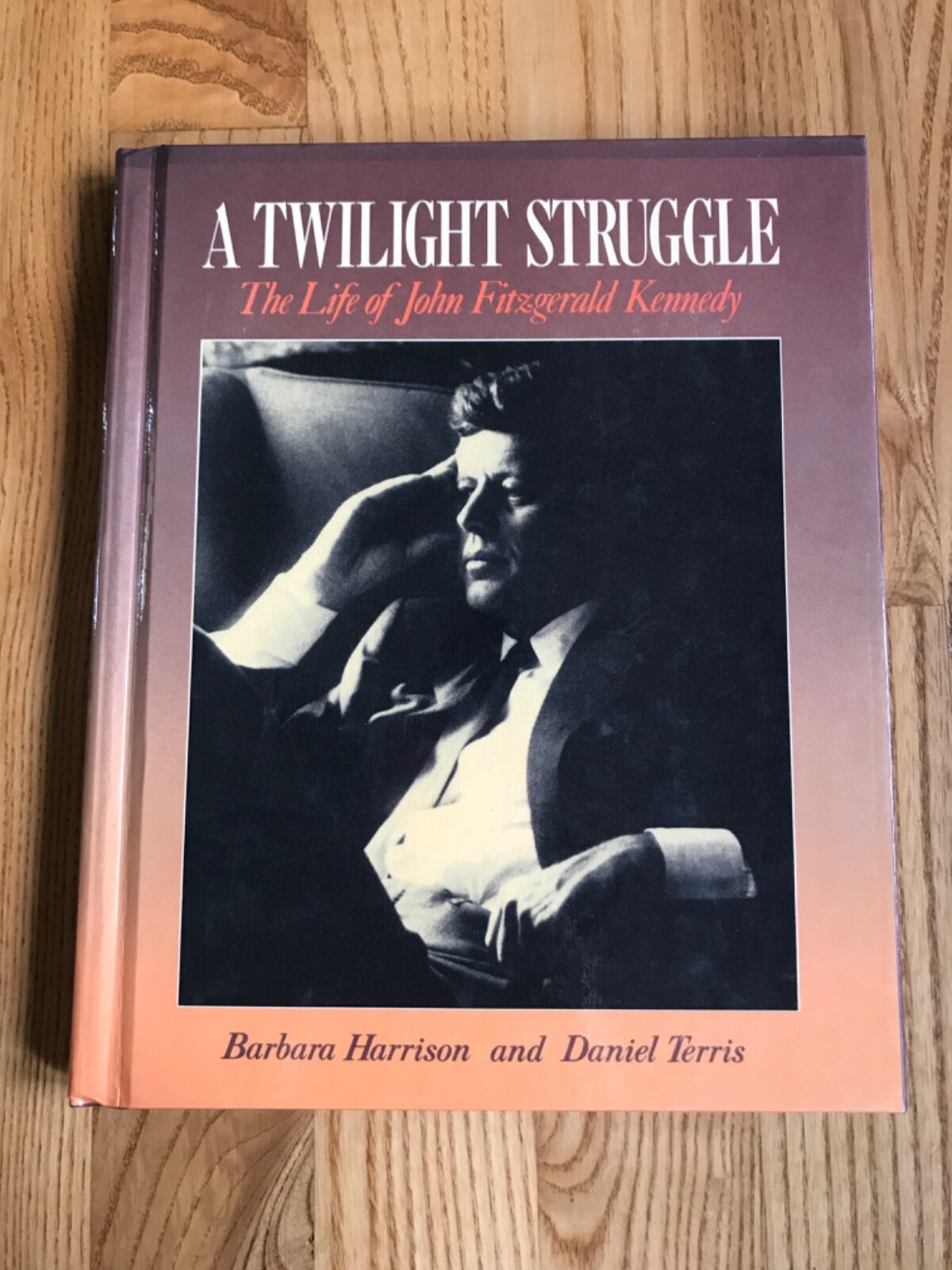 A Twilight Struggle: The Life of John Fitzgerald Kennedy Book Barbara Harrison